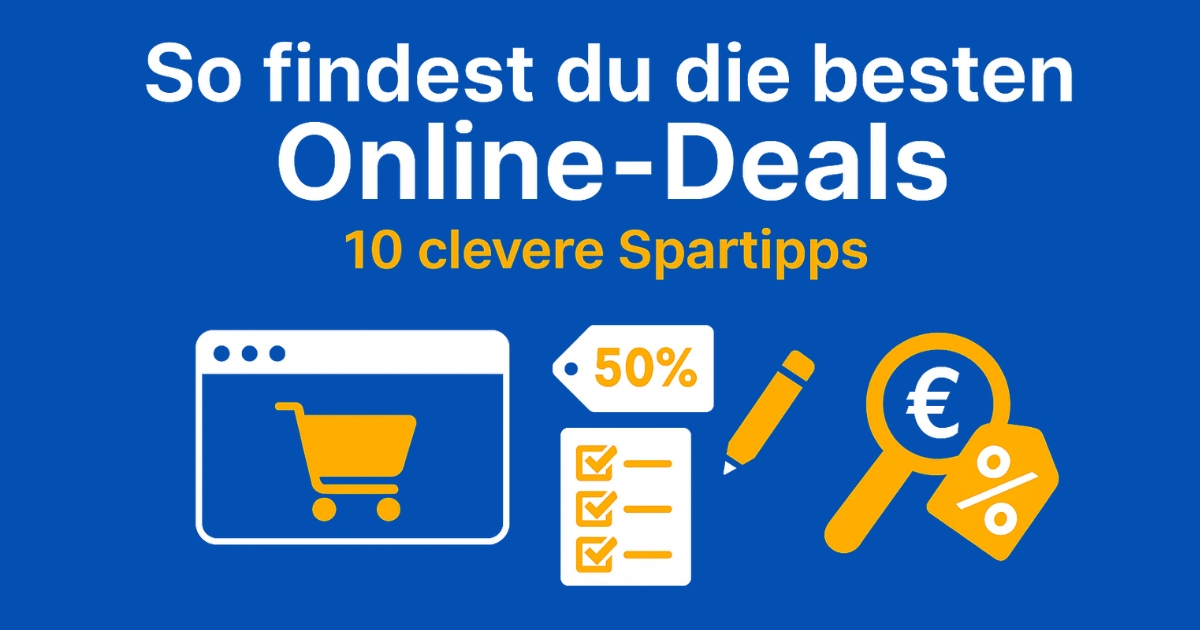 So findest du die besten Online-Deals – Strategien zum cleveren Sparen