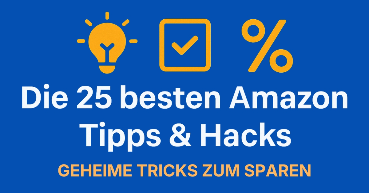 Die 25 besten Amazon Tipps & Hacks – geheime Tricks zum Sparen